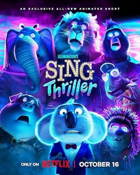 فيلم Sing: Thriller 2024 مترجم اون لاين