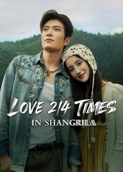 مسلسل الحب 214 مرة في شانغريلا Love 214 Times in Shangrila الحلقة 24 والاخيرة مترجمة