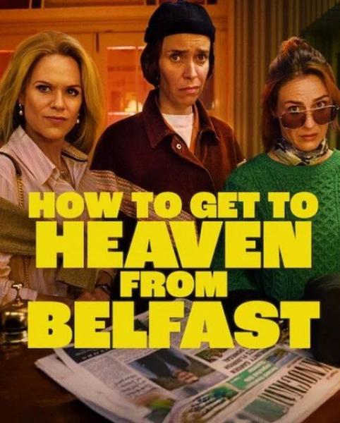 مسلسل How to Get to Heaven from Belfast الحلقة 1 مترجمة