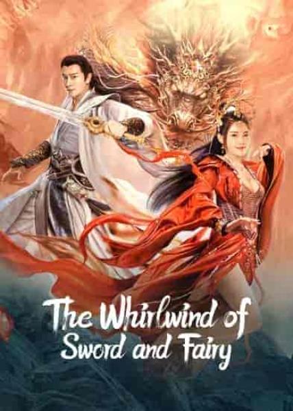 فيلم The Whirlwind of Sword and Fairy 2022 مترجم اون لاين