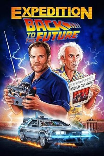 فيلم Expedition: Back to the Future الموسم الاول الحلقة 4 والاخيرة